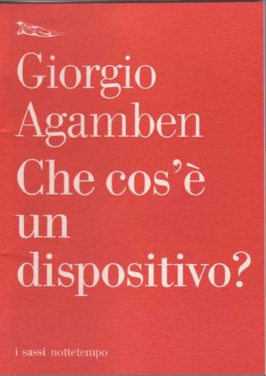 [Giorgio_Agamben]_Che_cos%u2019è_un_dispositivo(bookzz.org)